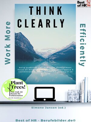 cover image of Think Clearly Work More Efficiently